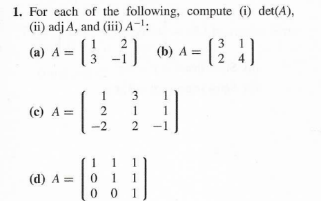 Solved 1. For each of the following, compute (i) det(A), | Chegg.com