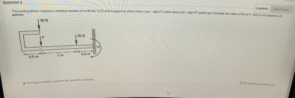Solved Question 2 2 points The loading shown requires a | Chegg.com