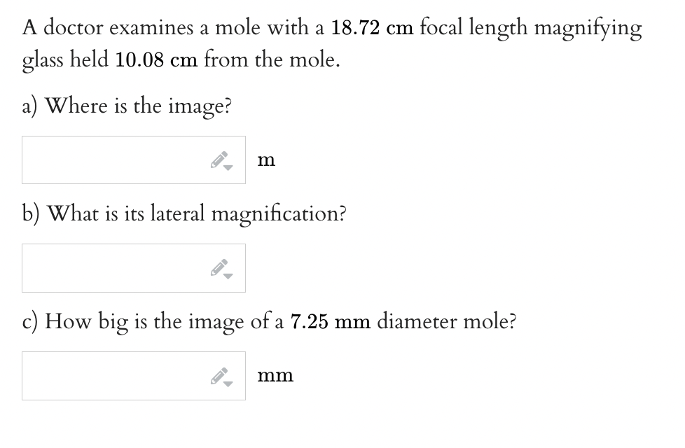 Solved A doctor examines a mole with a 18.72 cm focal length | Chegg.com