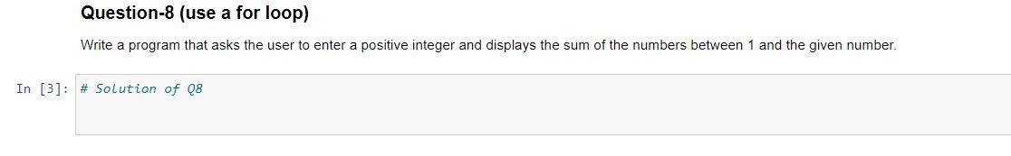 Solved Question-8 (use a for loop) Write a program that asks | Chegg.com