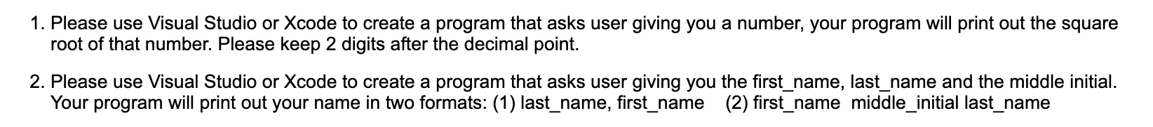 Solved 1. Please use Visual Studio or Xcode to create a | Chegg.com