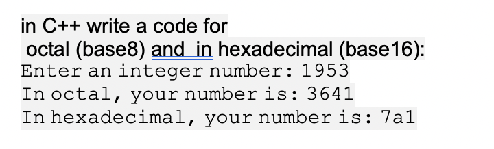 Solved in C++ write a code for octal (base8) and in | Chegg.com
