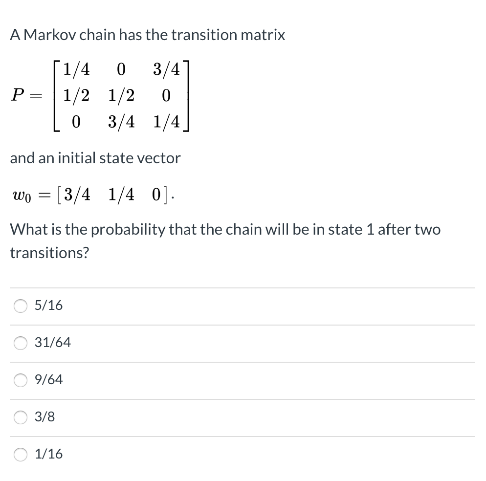Solved A Markov chain has the transition matrix [1/4 0 3/47 | Chegg.com