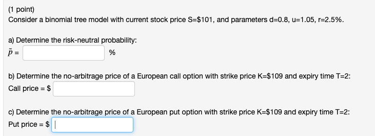 Solved (1 point) Consider a binomial tree model with current | Chegg.com