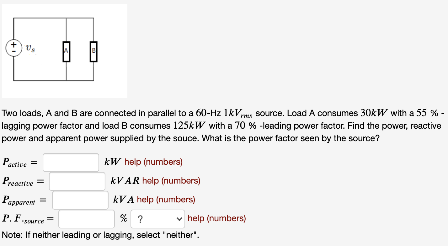 Solved + vs Two loads, A and B are connected in parallel to | Chegg.com