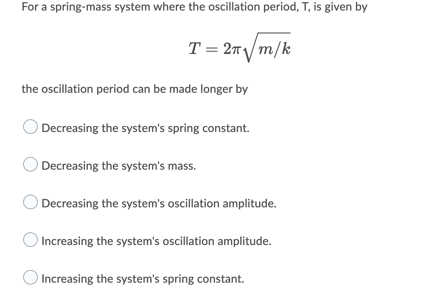 Solved For a springmass system where the oscillation