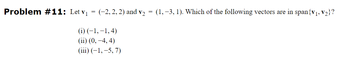 Solved Problem # 11: Let V1=(-2,2,2) ﻿and V2=(1,-3,1). | Chegg.com