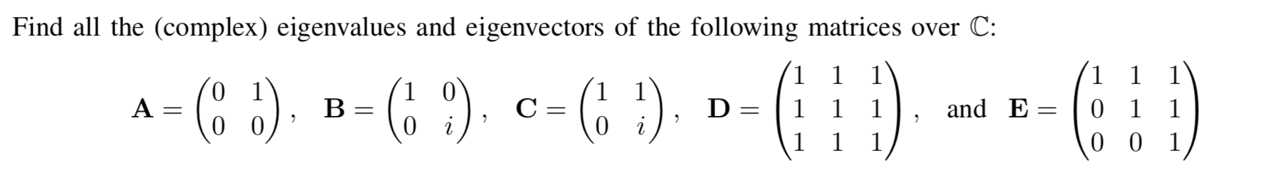 Solved LINEAR ALGEBRA Find all the (complex) eigenvalues and | Chegg.com