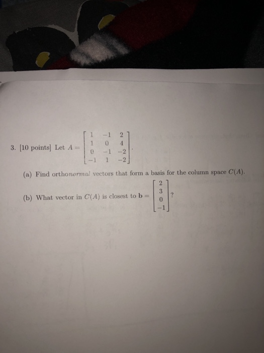 Solved 3. [10 points] Let A-| 0-1-2 11 2 1 0 4 0 -2 (a) Find | Chegg.com