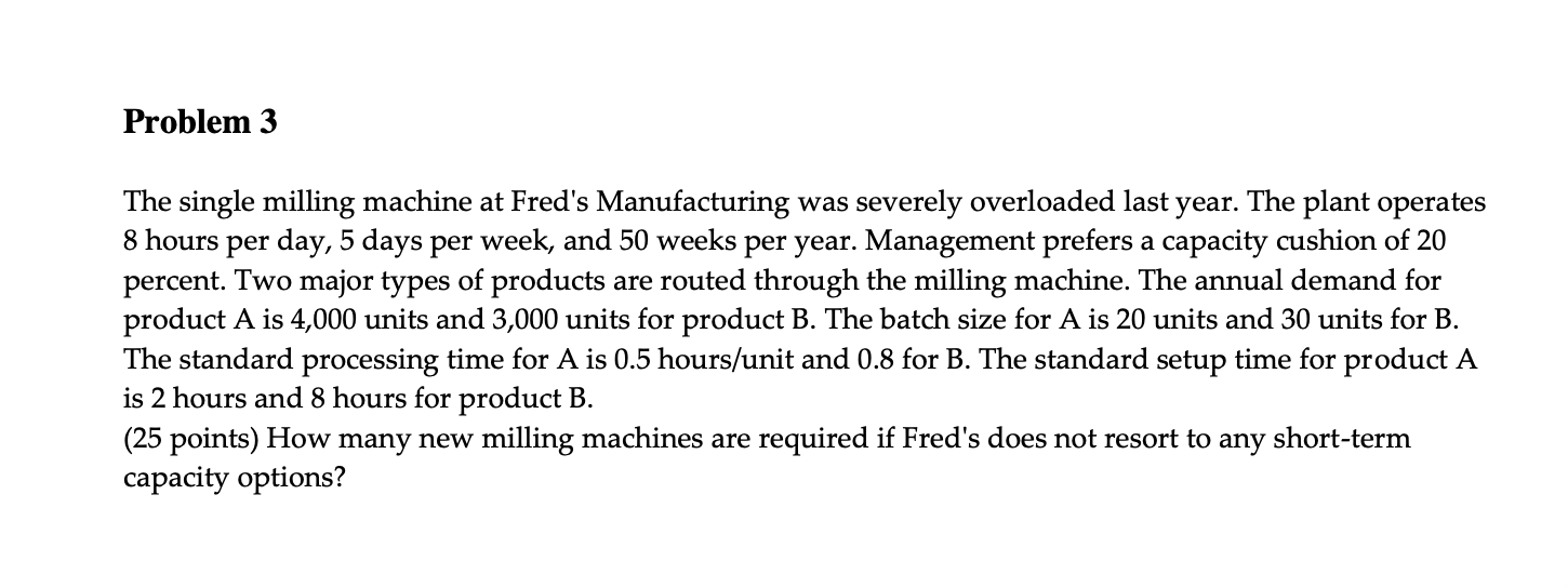 Problem 3The single milling machine at Fred's