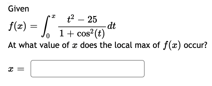 Solved At what value of x does the local max of f(x) occur? | Chegg.com