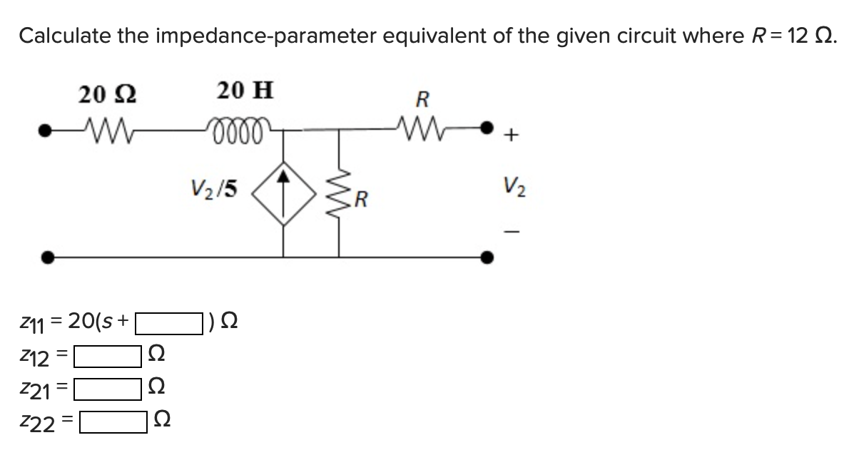 Solved Calculate the impedanceparameter equivalent of the