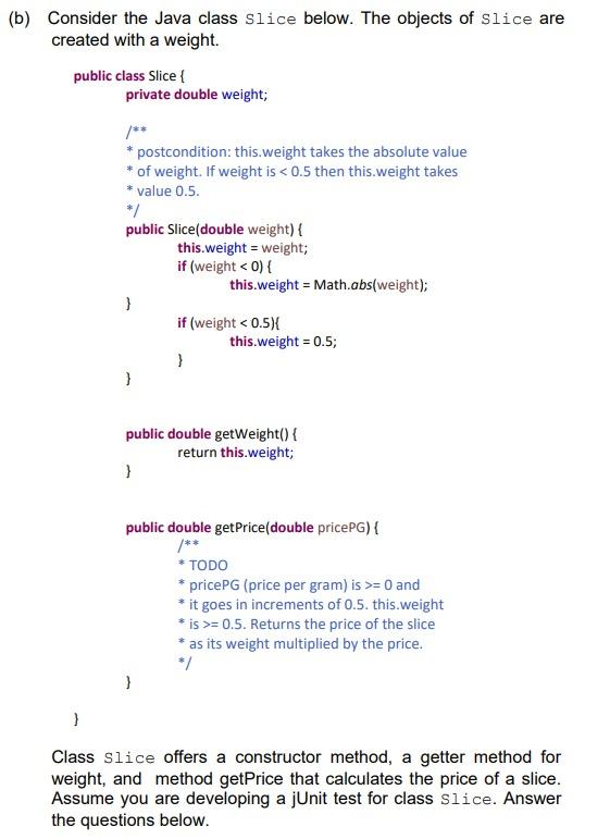 Solved (b) Consider the Java class Slice below. The objects | Chegg.com