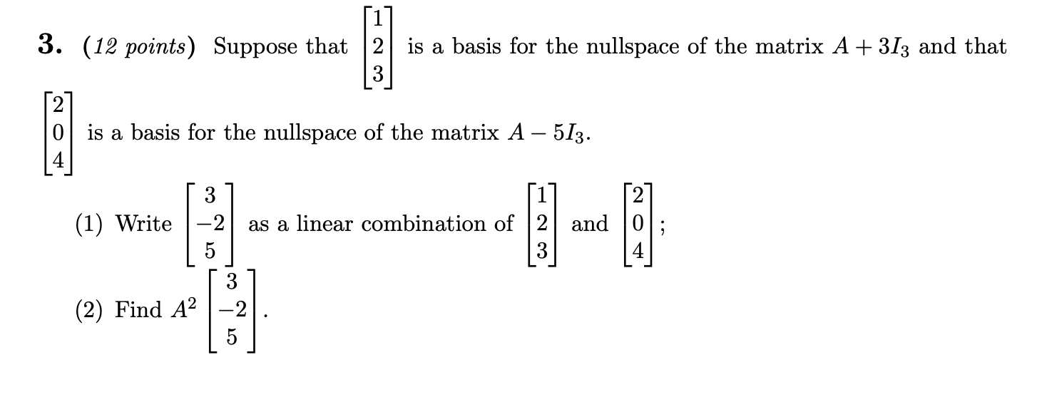 Solved 3. (12 points) Suppose that ⎣⎡123⎦⎤ is a basis for | Chegg.com