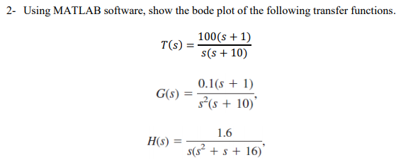 Solved 2- Using MATLAB software, show the bode plot of the | Chegg.com