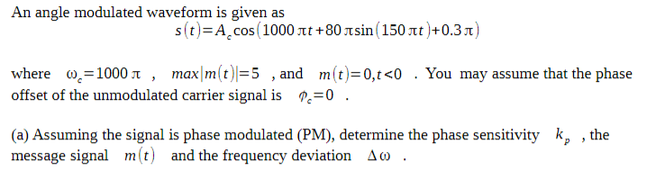 Solved An angle modulated waveform is given as s(t)=Acos | Chegg.com