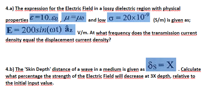 Solved 4.a) The expression for the Electric Field in a lossy | Chegg.com