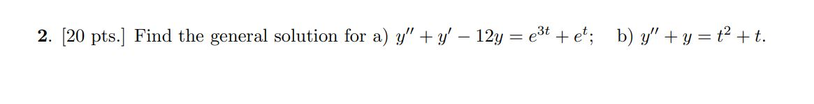 Solved 2. (20 pts.] Find the general solution for a) y" + y' | Chegg.com