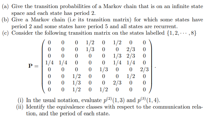 Solved (a) Give the transition probabilities of a Markov | Chegg.com