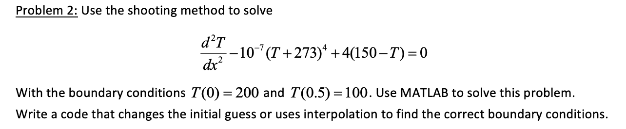 Solved Problem 2: Use the shooting method to solve d’T | Chegg.com