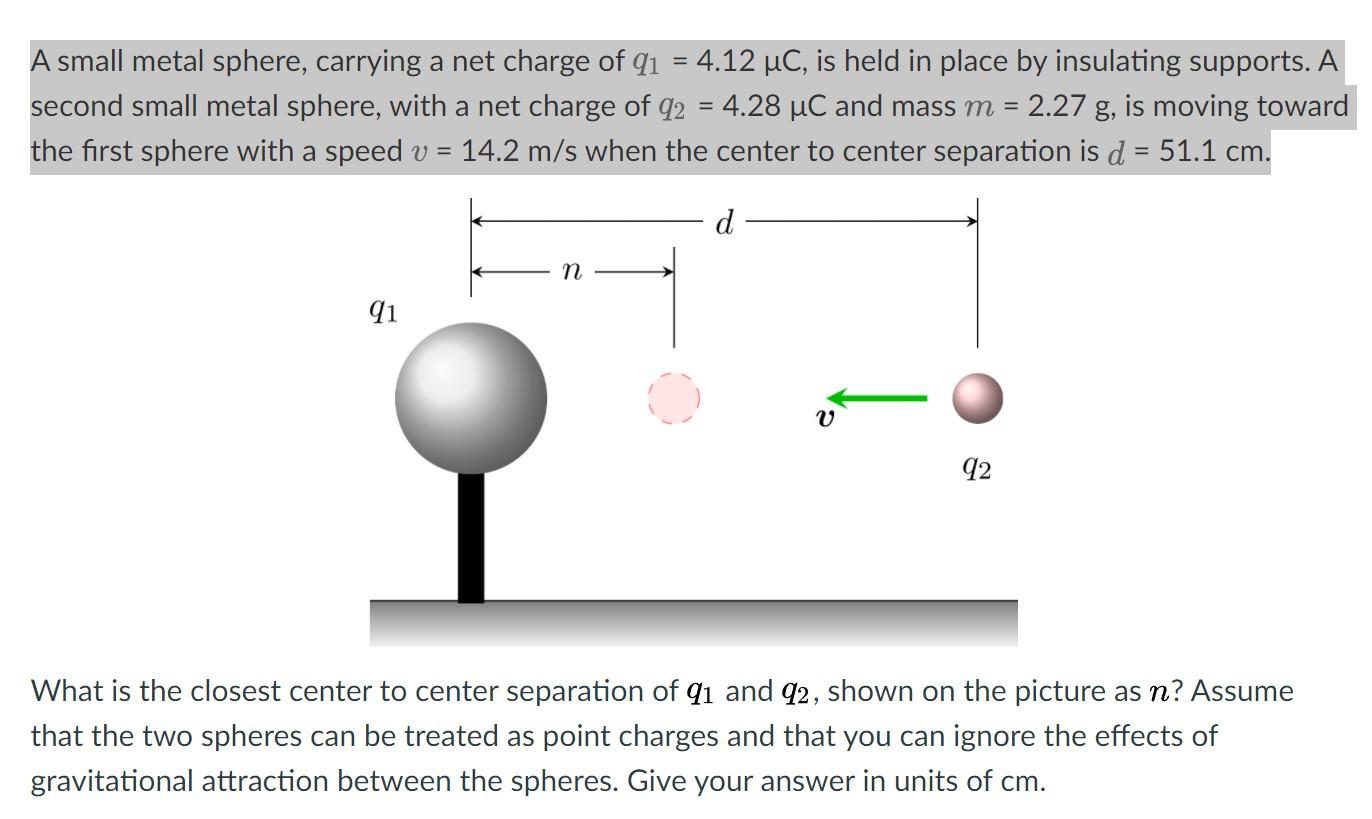 Solved A small metal sphere, carrying a net charge of q1 =