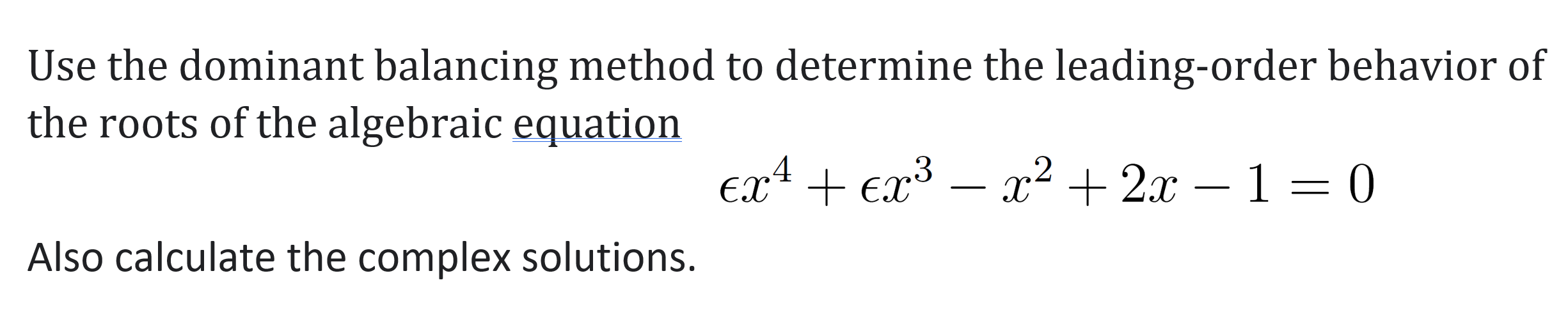 Use the dominant balancing method to determine the | Chegg.com