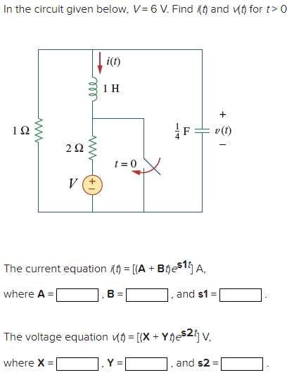 Solved In the circuit given below, V= 6 V. Find (t) and (t) | Chegg.com
