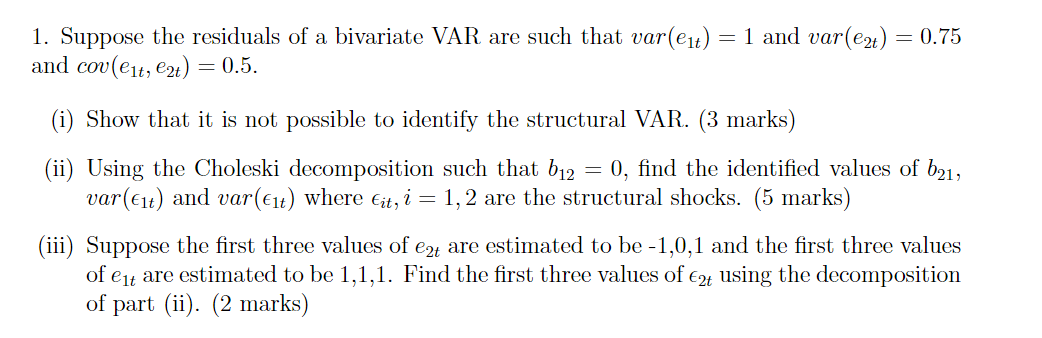 = 1. Suppose the residuals of a bivariate VAR are | Chegg.com | Chegg.com