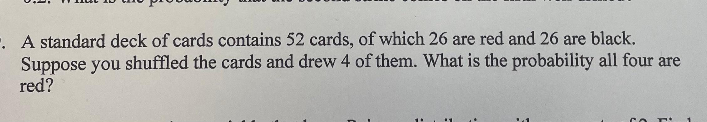 Solved . A Standard Deck Of Cards Contains 52 Cards, Of | Chegg.com