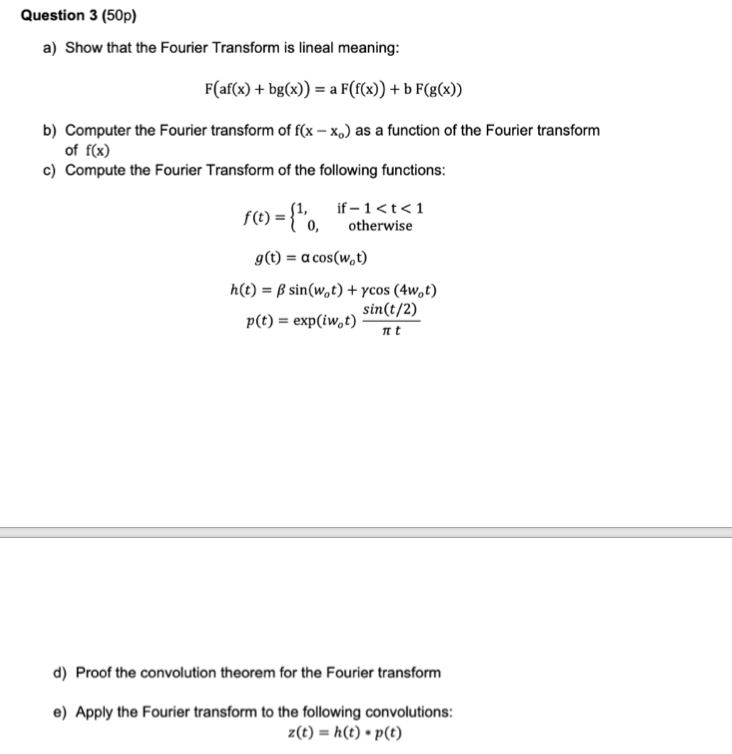 Solved Question 3 50p A Show That The Fourier Transfor Chegg Com