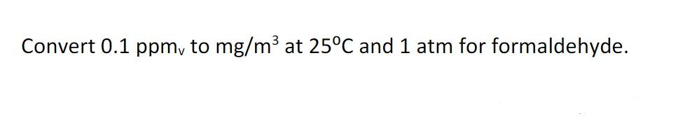 Solved Convert 0 1 Ppm To Mg M3 At 25 C And 1 Atm For Chegg Com   PhpDtxRjv