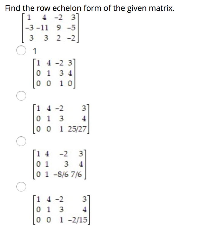 Solved 1 Find the row echelon form of the given matrix. 4 2