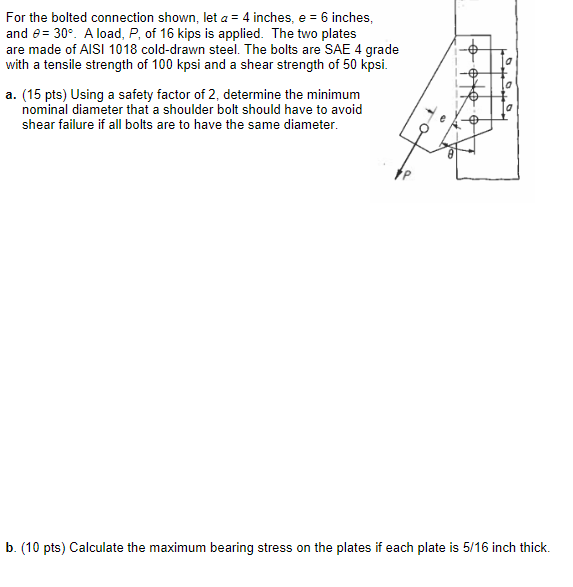 Solved For The Bolted Connection Shown, Let A=4 Inches, E=6 | Chegg.com