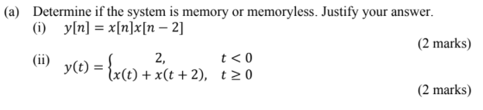 Solved (a) Determine if the system is memory or memoryless. | Chegg.com
