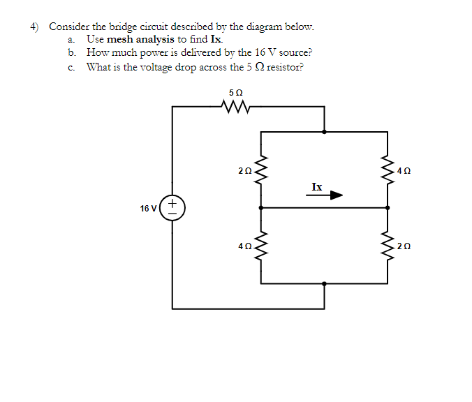 Solved 4) Consider the bridge circuit described by the | Chegg.com