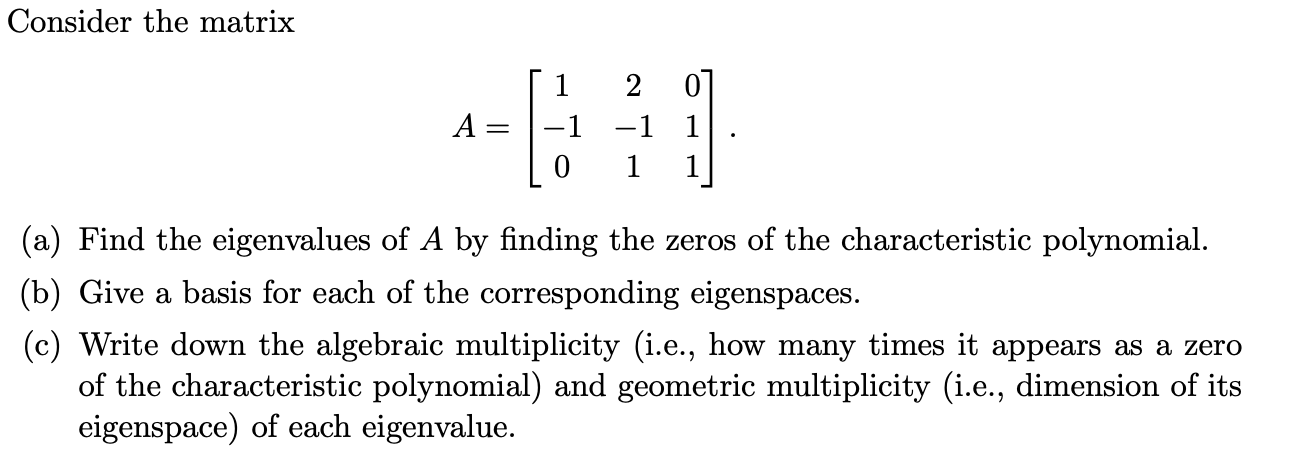 Solved Consider the matrix A= [ 1 -1 10 2 -1 1 0] 1. 1] (a) | Chegg.com