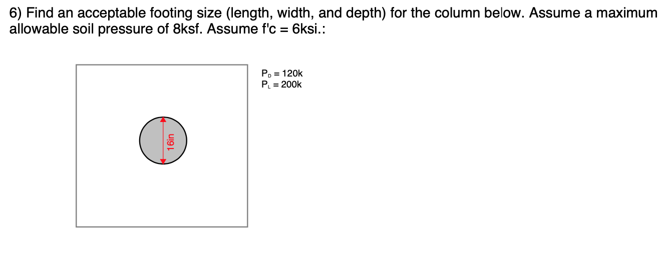 Solved 6 Find An Acceptable Footing Size Length Width Chegg Com