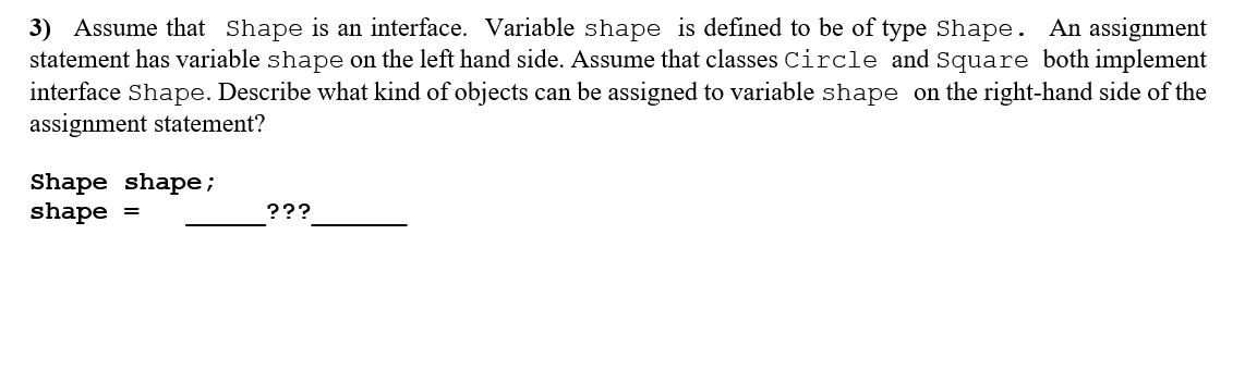 Solved 3) Assume that Shape is an interface. Variable shape | Chegg.com