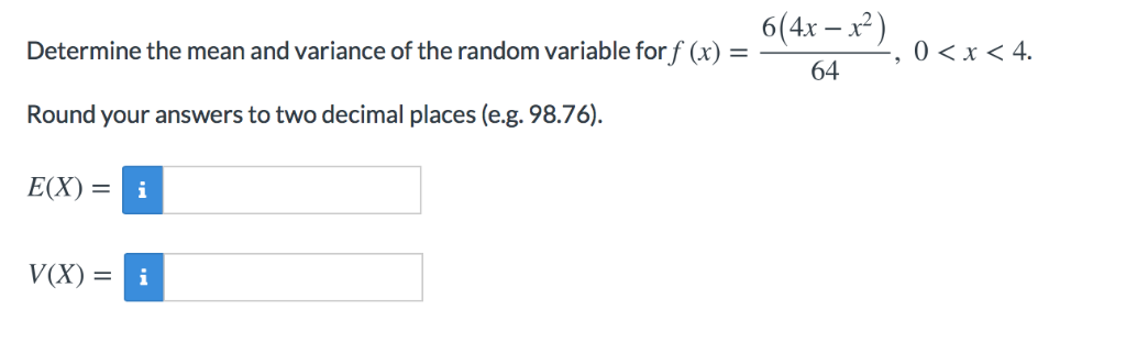 Solved 6(4x-2) 0 x4 Determine the mean and variance of the | Chegg.com