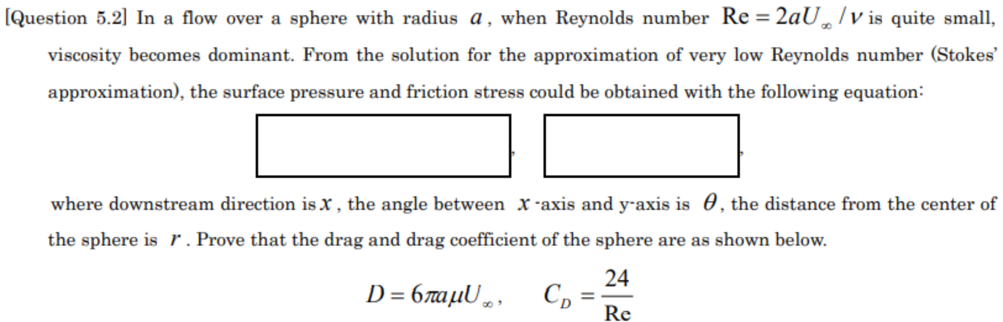 Solved [Question 5.2) In a flow over a sphere with radius a, | Chegg.com