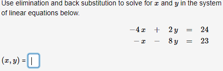 Solved Use elimination and back substitution to solve for x | Chegg.com