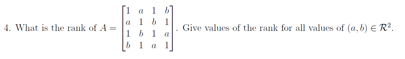 Solved 4. What Is The Rank Of A A 1 B A 1 1 1 1 B 1 A B 1 A | Chegg.com