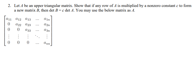 Solved 2. Let A be an upper triangular matrix. Show that if | Chegg.com
