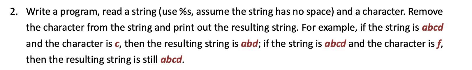 Solved 2. Write a program, read a string (use %s, assume the | Chegg.com