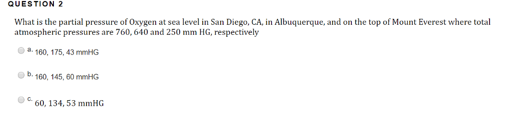 Solved QUESTION 2 What is the partial pressure of Oxygen at | Chegg.com