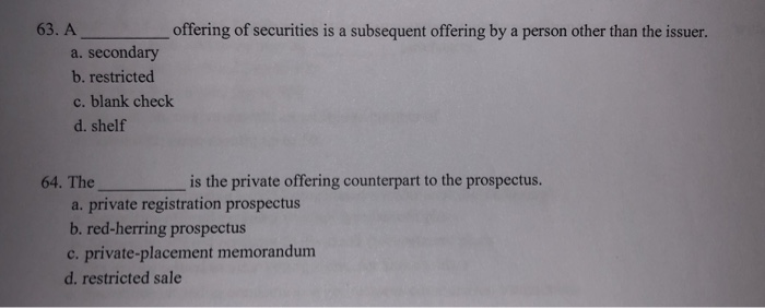 Solved 63. A offering of securities is a subsequent offering | Chegg.com
