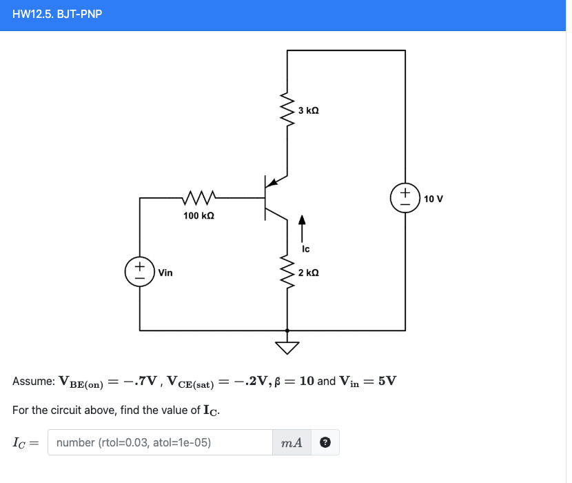 Solved Assume: VBE(on)=−.7 V,VCE(sat)=−.2 V,β=10 and Vin=5V | Chegg.com