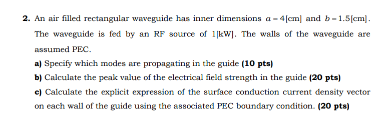 Solved 2. An air filled rectangular waveguide has inner | Chegg.com