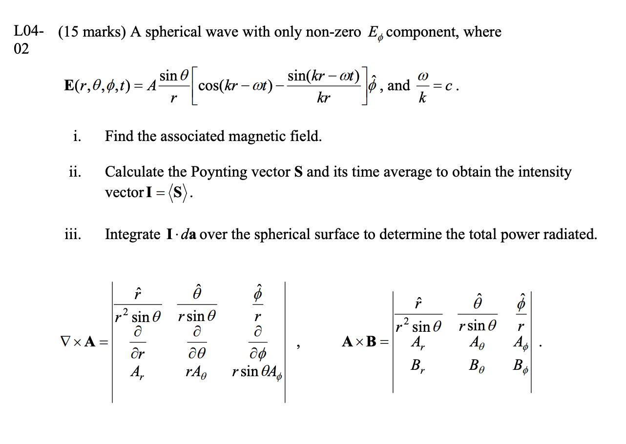 Solved L04 15 Marks A Spherical Wave With Only Non Zer Chegg Com