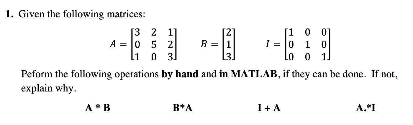 Solved 1. Given the following matrices: | Chegg.com